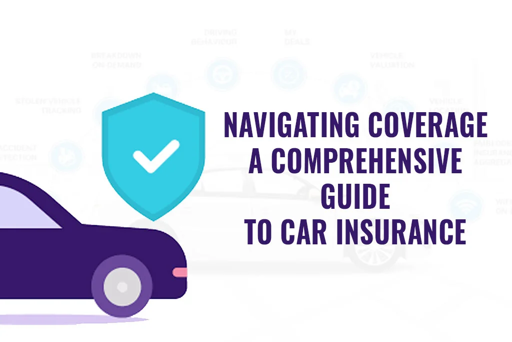 A comprehensive guide to car insurance
